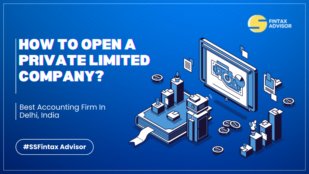 How to open a Private Limited Company?