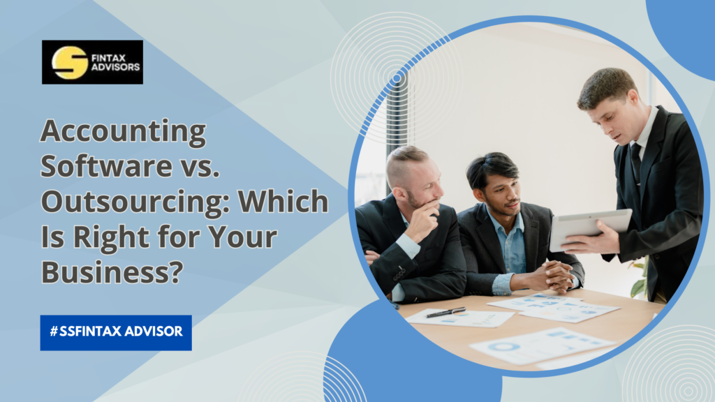 Accounting Software vs Outsourcing Guide | SSFintax Advisor