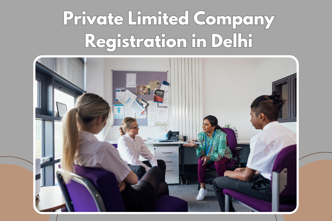 Private Limited Company Registration in Delhi, India