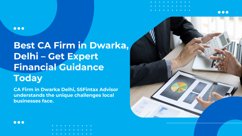 Best CA Firm in Dwarka, Delhi