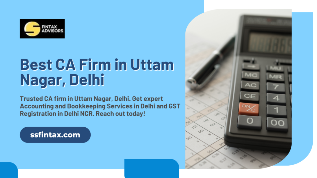 Best CA firm in Uttam Nagar